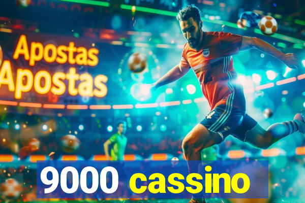 9000 cassino